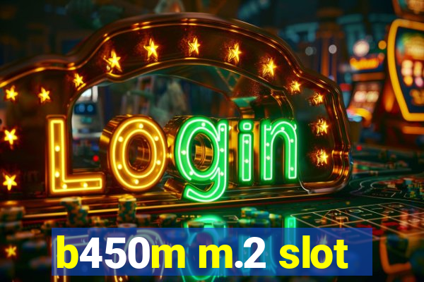 b450m m.2 slot