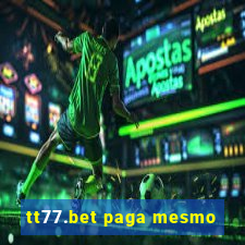 tt77.bet paga mesmo