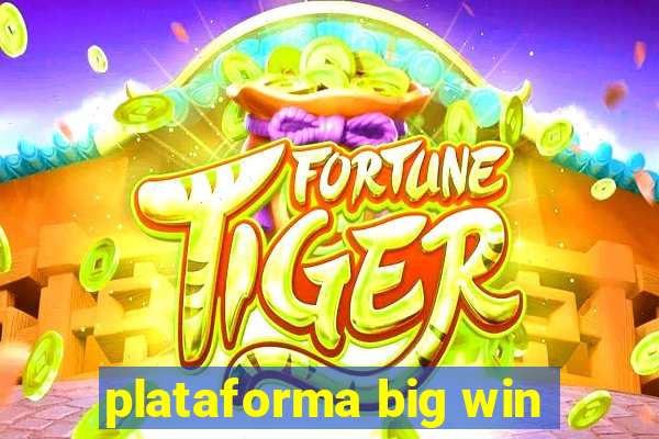 plataforma big win