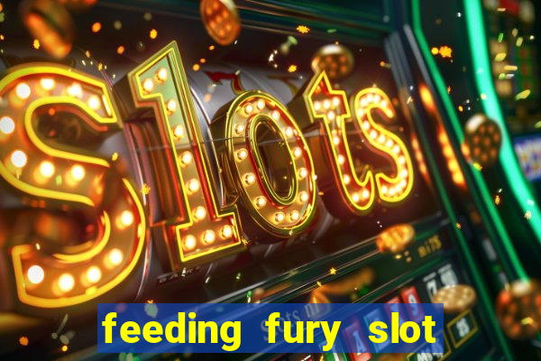 feeding fury slot free play