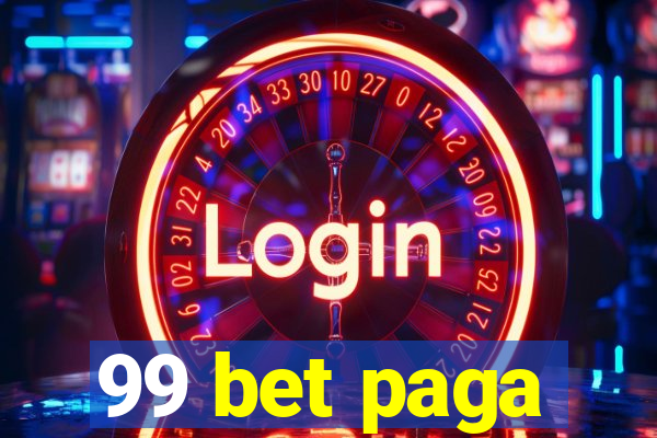 99 bet paga