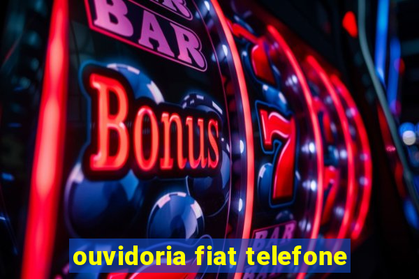 ouvidoria fiat telefone