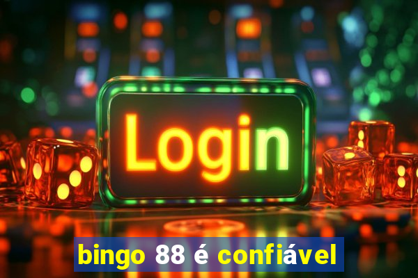 bingo 88 é confiável