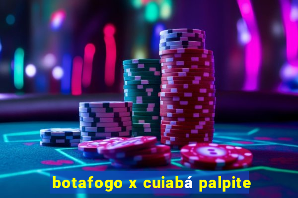 botafogo x cuiabá palpite