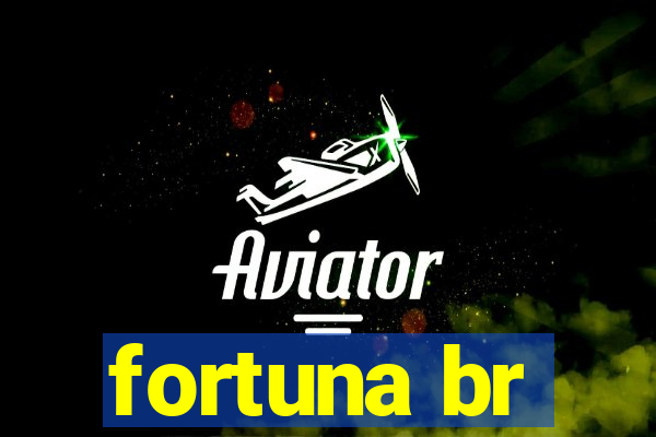 fortuna br