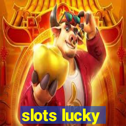 slots lucky