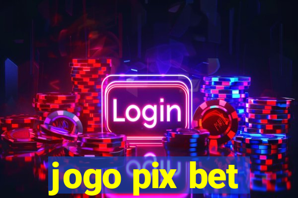 jogo pix bet