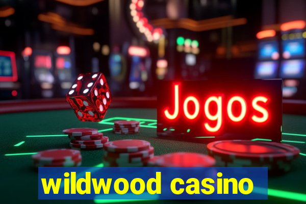 wildwood casino