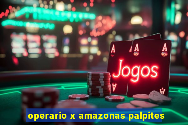 operario x amazonas palpites