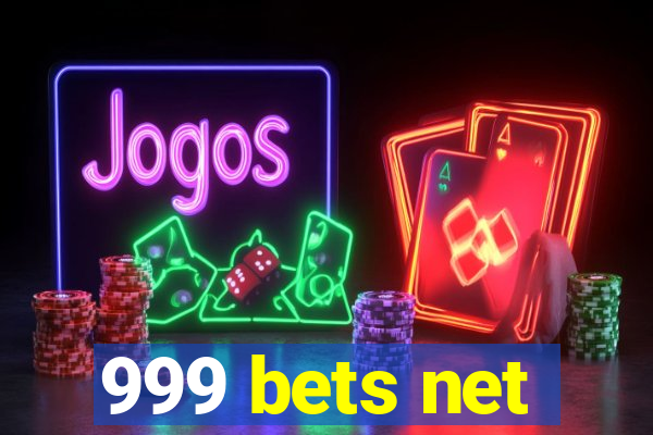 999 bets net