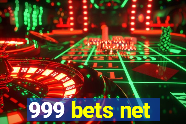 999 bets net