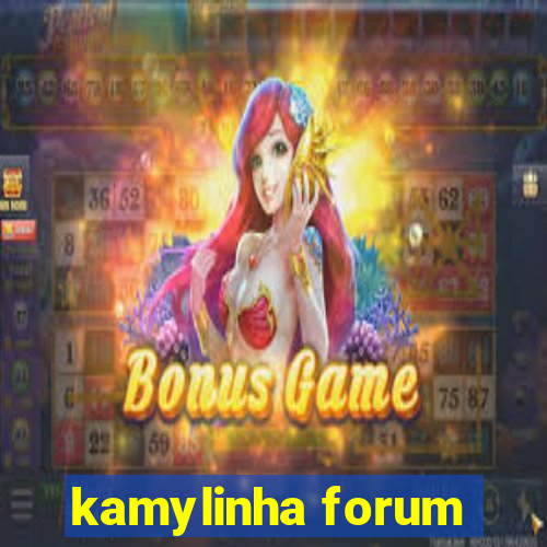 kamylinha forum