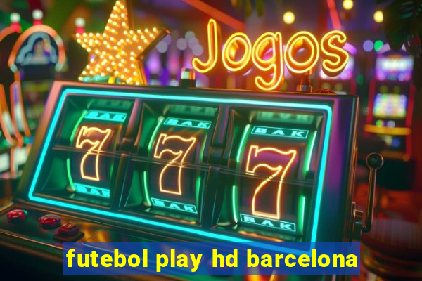 futebol play hd barcelona