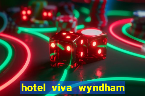 hotel viva wyndham fortuna beach