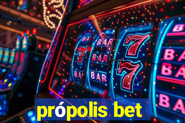 própolis bet