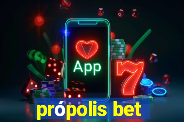 própolis bet