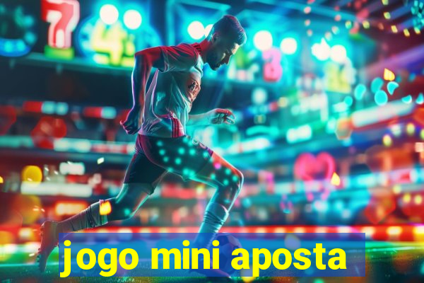 jogo mini aposta