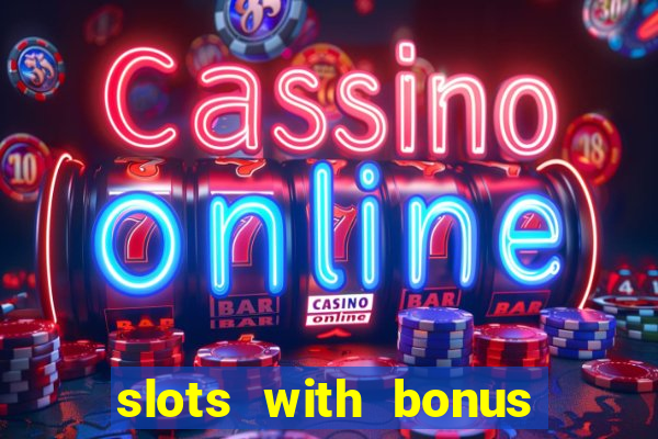 slots with bonus and free spins