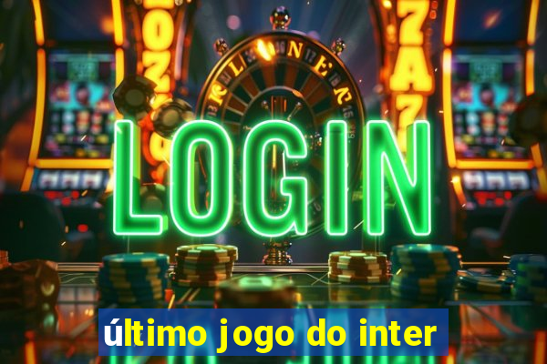 último jogo do inter