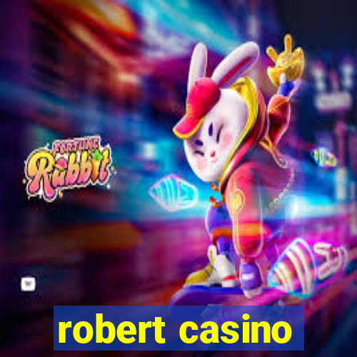 robert casino