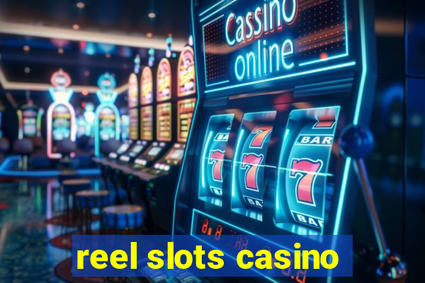 reel slots casino