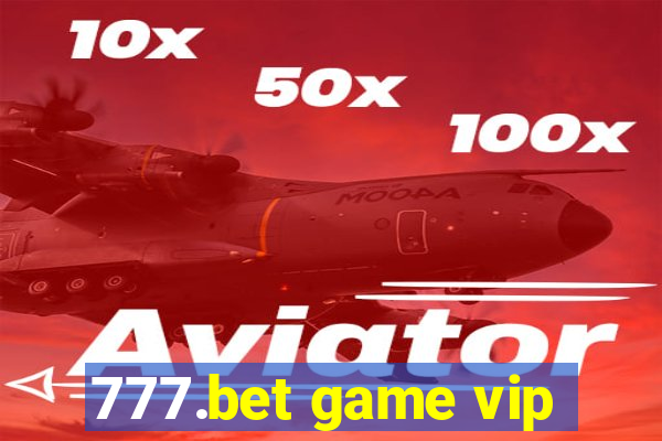 777.bet game vip