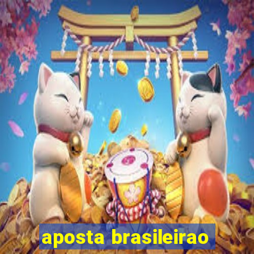 aposta brasileirao