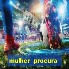 mulher procura homem s茫o paulo