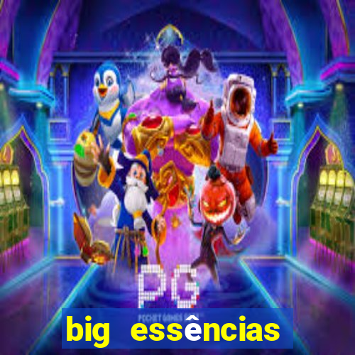 big essências reclame aqui