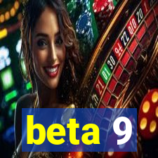 beta 9