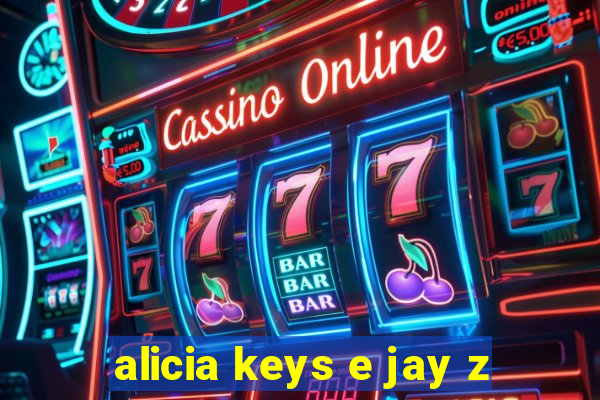 alicia keys e jay z