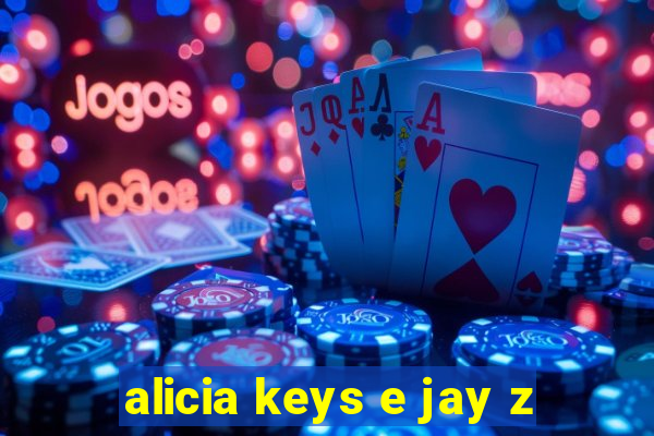 alicia keys e jay z