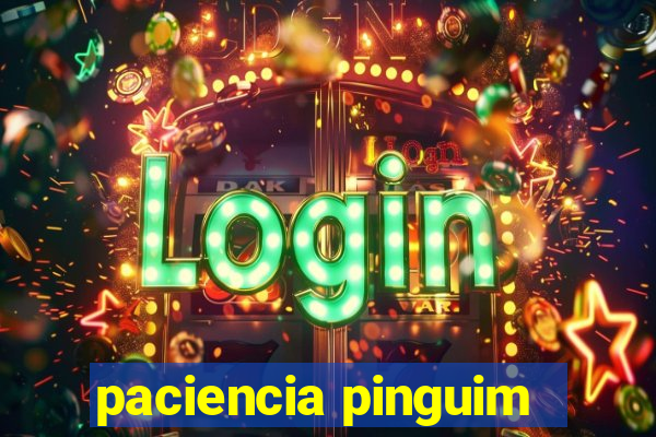 paciencia pinguim