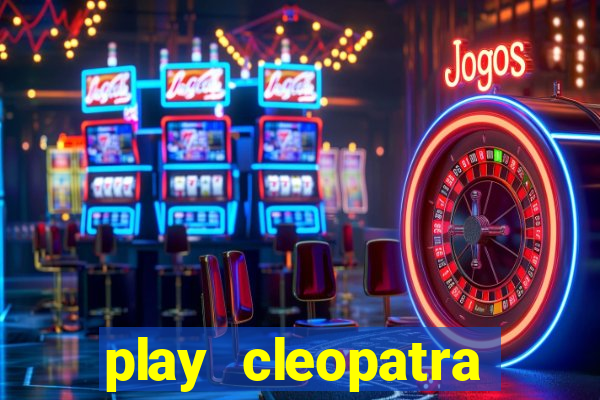 play cleopatra slots free