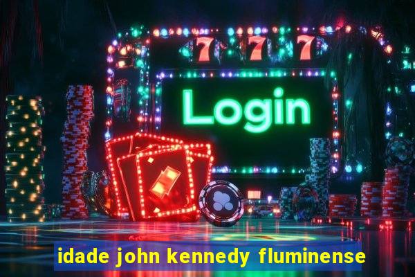 idade john kennedy fluminense