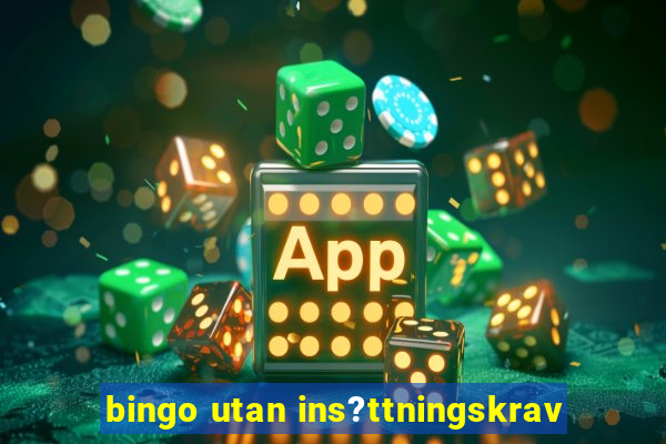 bingo utan ins?ttningskrav