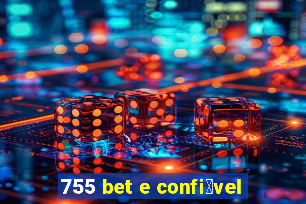 755 bet e confi谩vel