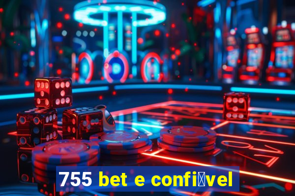 755 bet e confi谩vel