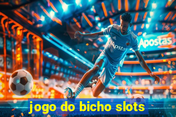 jogo do bicho slots