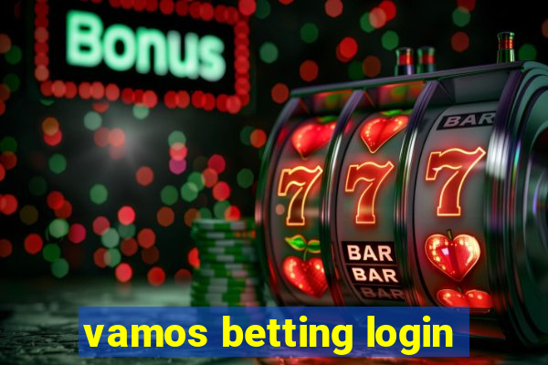 vamos betting login