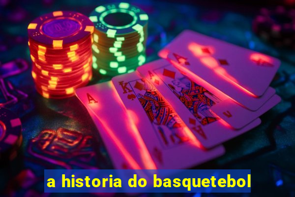 a historia do basquetebol