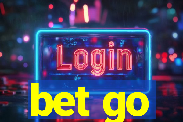 bet go