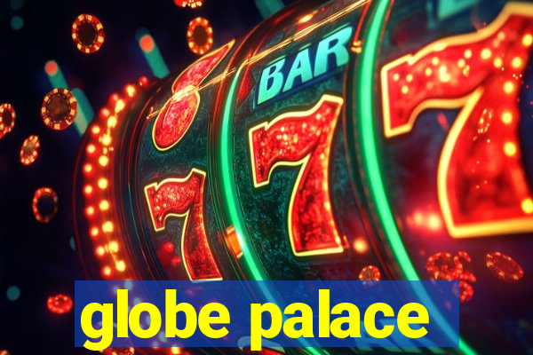 globe palace