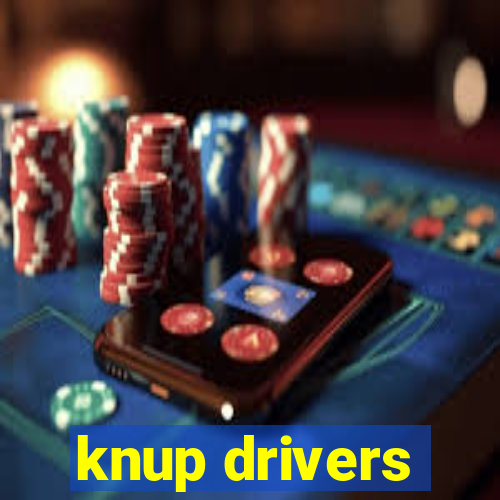 knup drivers