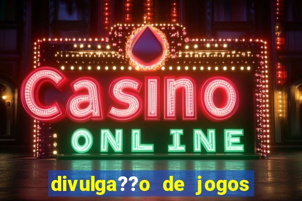 divulga??o de jogos de azar