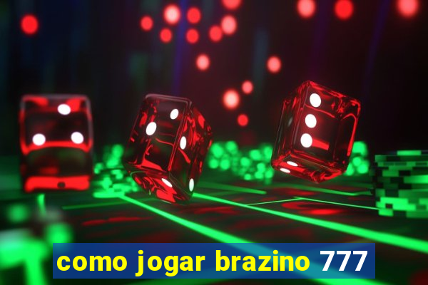 como jogar brazino 777