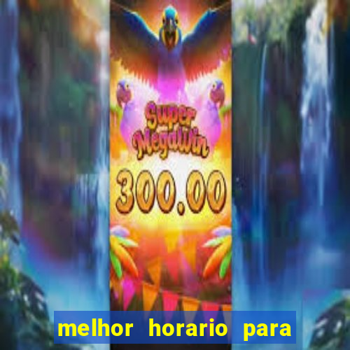 melhor horario para jogar na onabet