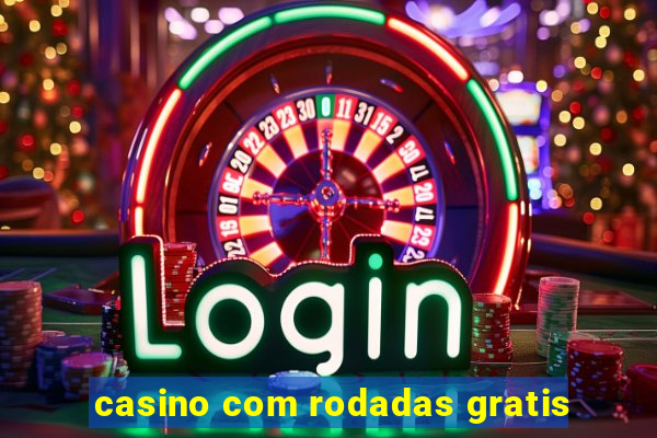 casino com rodadas gratis