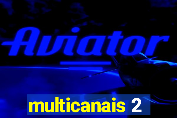 multicanais 2