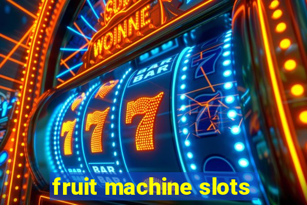 fruit machine slots